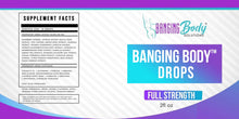 Load image into Gallery viewer, Banging Body Drops- 1 Bottle